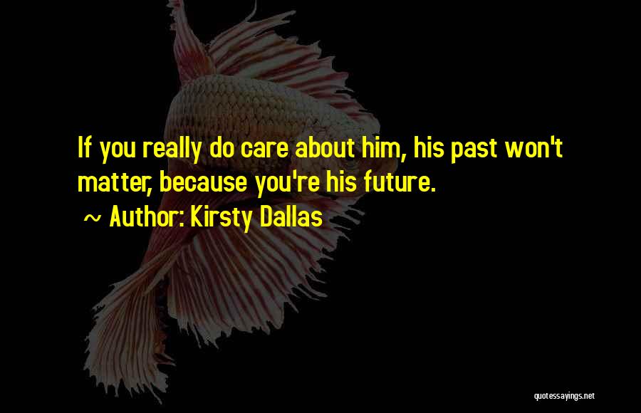 Kirsty Dallas Quotes 497208