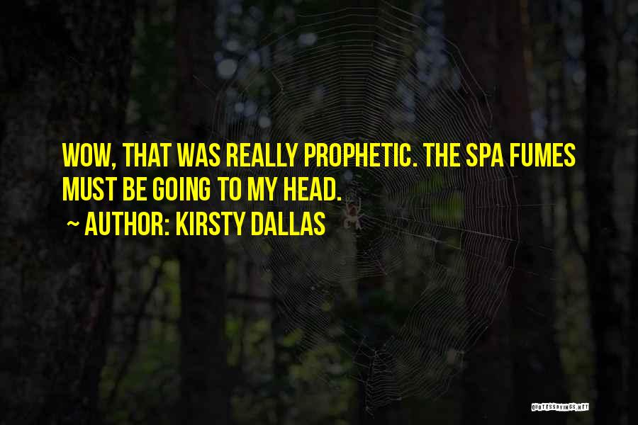 Kirsty Dallas Quotes 551144