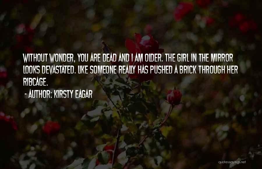 Kirsty Eagar Quotes 716950