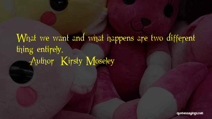 Kirsty Moseley Quotes 1853449