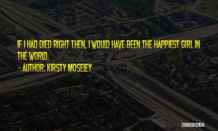 Kirsty Moseley Quotes 550681