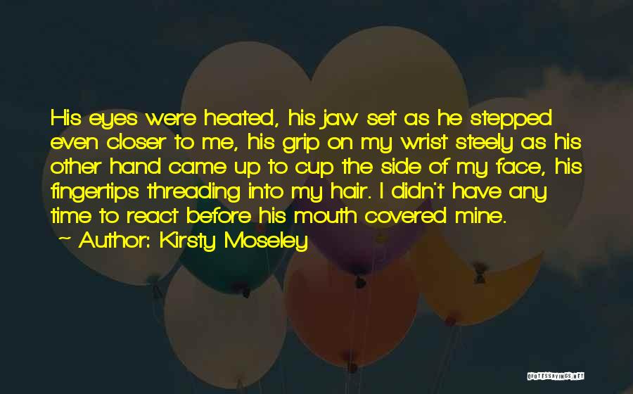 Kirsty Moseley Quotes 896109
