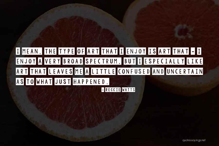 Kirtis Desinia Quotes By Reggie Watts Kirtis Desinia Quotes By Reggie Watts
