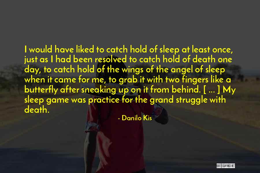 Kis Danilo Quotes By Danilo Kis Kis Danilo Quotes By Danilo Kis