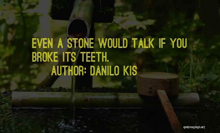 Kis Danilo Quotes By Danilo Kis