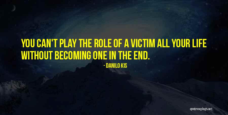 Kis Danilo Quotes By Danilo Kis Kis Danilo Quotes By Danilo Kis