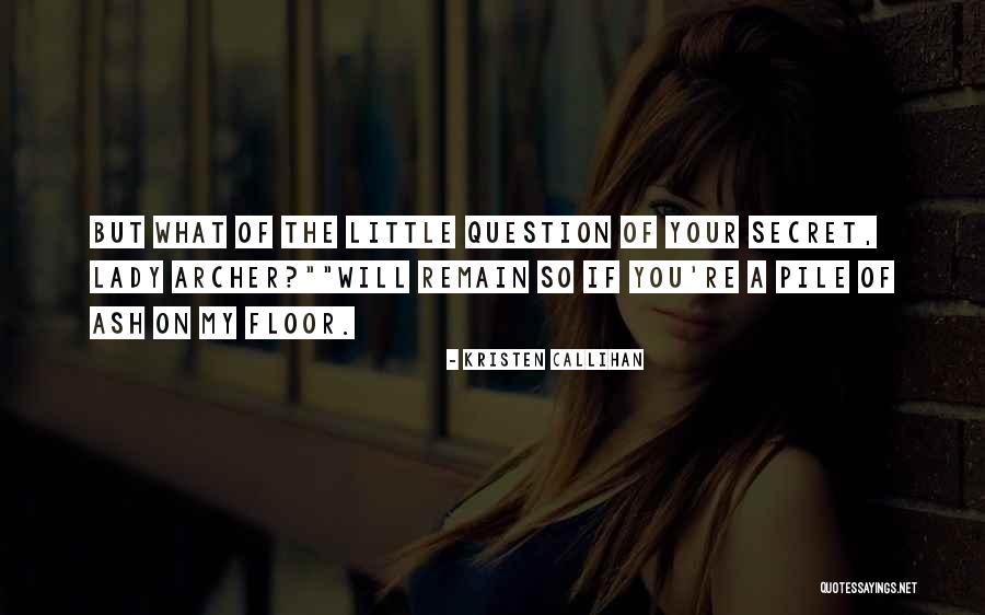 Kisebbs Gi Quotes By Kristen Callihan Kisebbs Gi Quotes By Kristen Callihan