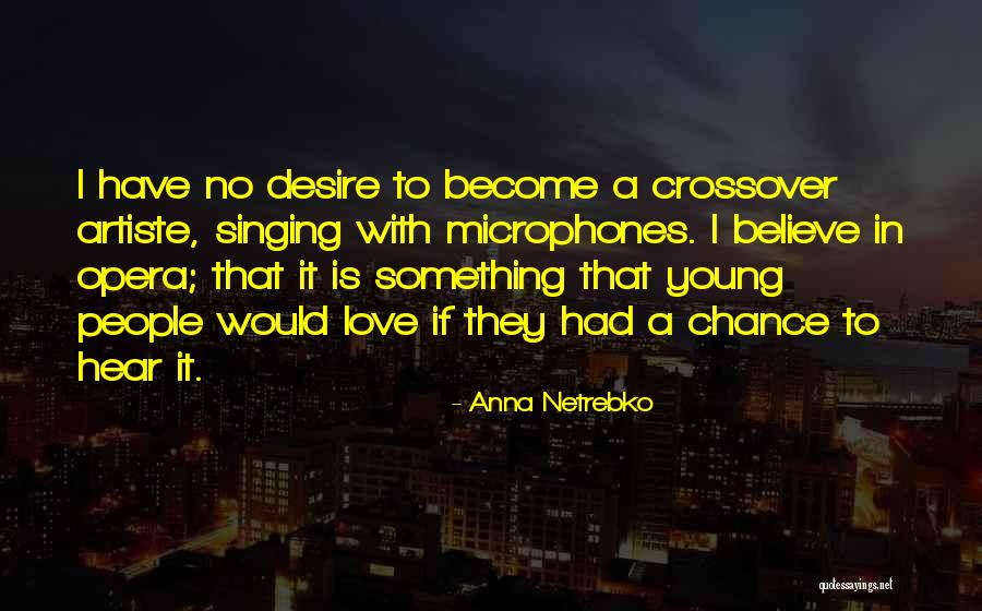 Kiseleva Julia Quotes By Anna Netrebko Kiseleva Julia Quotes By Anna Netrebko