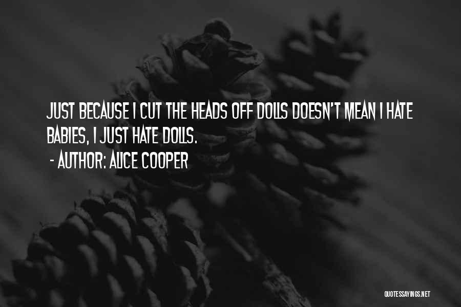 Kishawn Brown Quotes By Alice Cooper