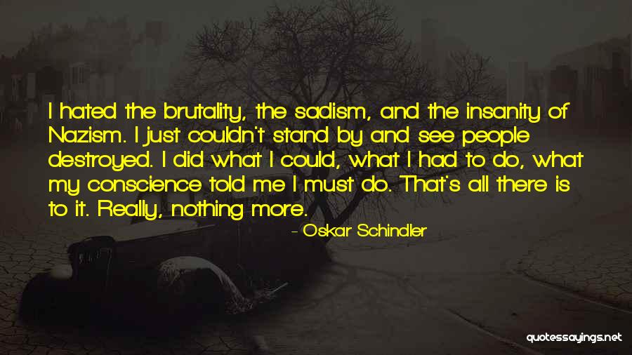 Kishen Bilagali Quotes By Oskar Schindler Kishen Bilagali Quotes By Oskar Schindler
