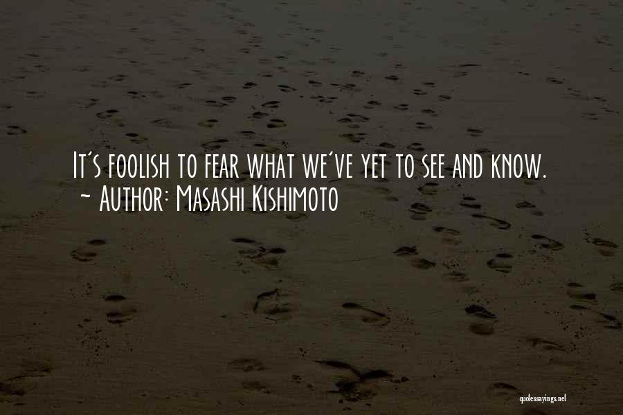 Kishimoto Quotes By Masashi Kishimoto