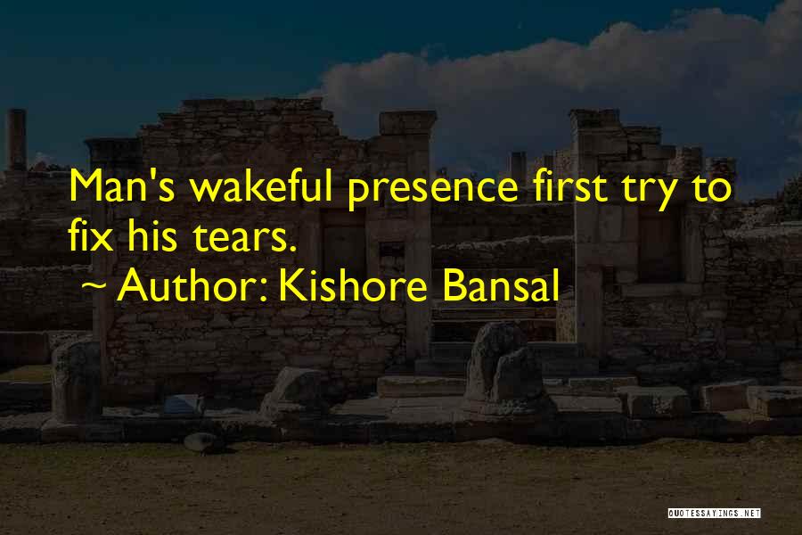 Kishore Bansal Quotes 1258932