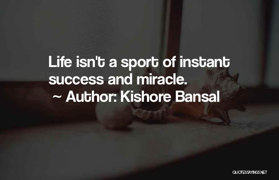 Kishore Bansal Quotes 211885