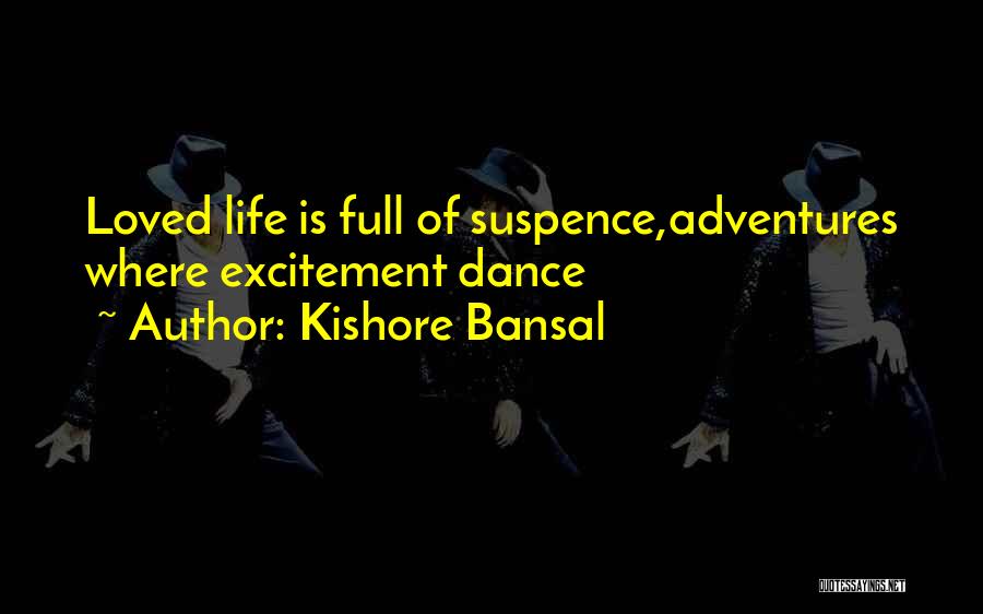 Kishore Quotes By Kishore Bansal