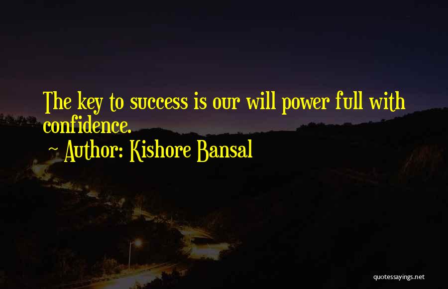 Kishore Quotes By Kishore Bansal