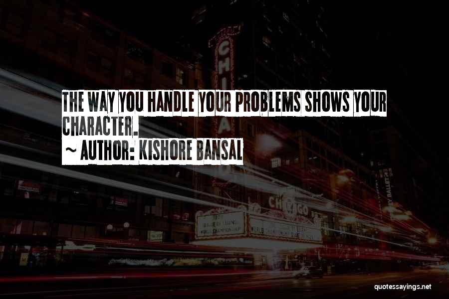 Kishore Quotes By Kishore Bansal