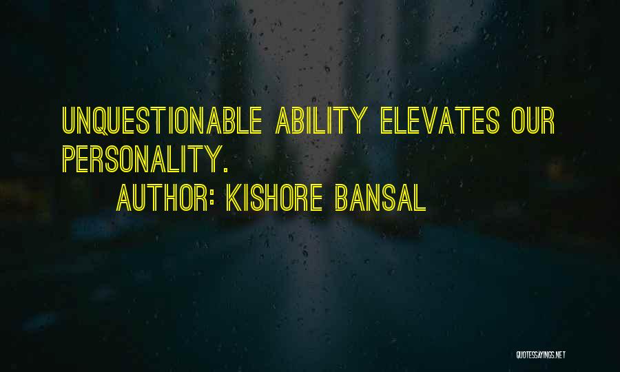 Kishore Quotes By Kishore Bansal