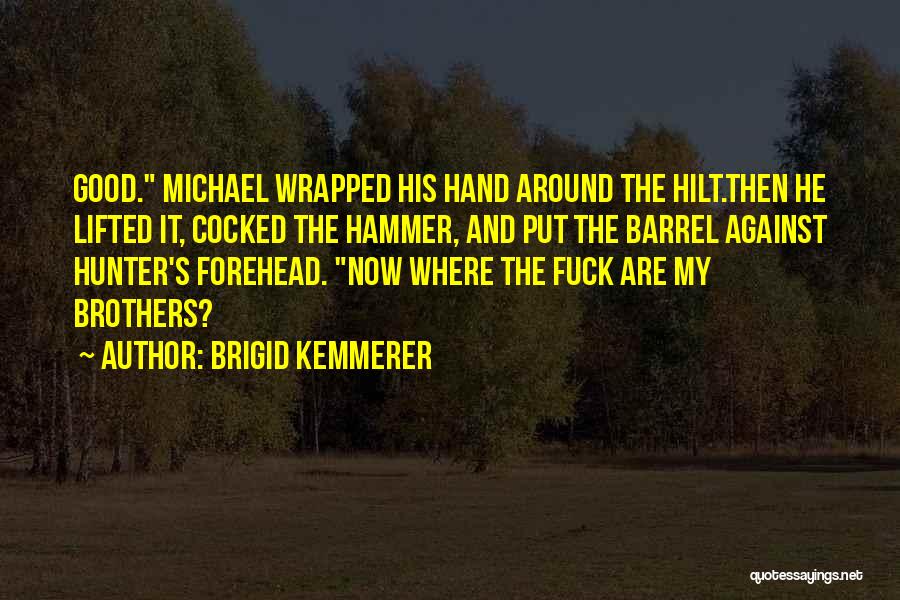 Kisiok Quotes By Brigid Kemmerer
