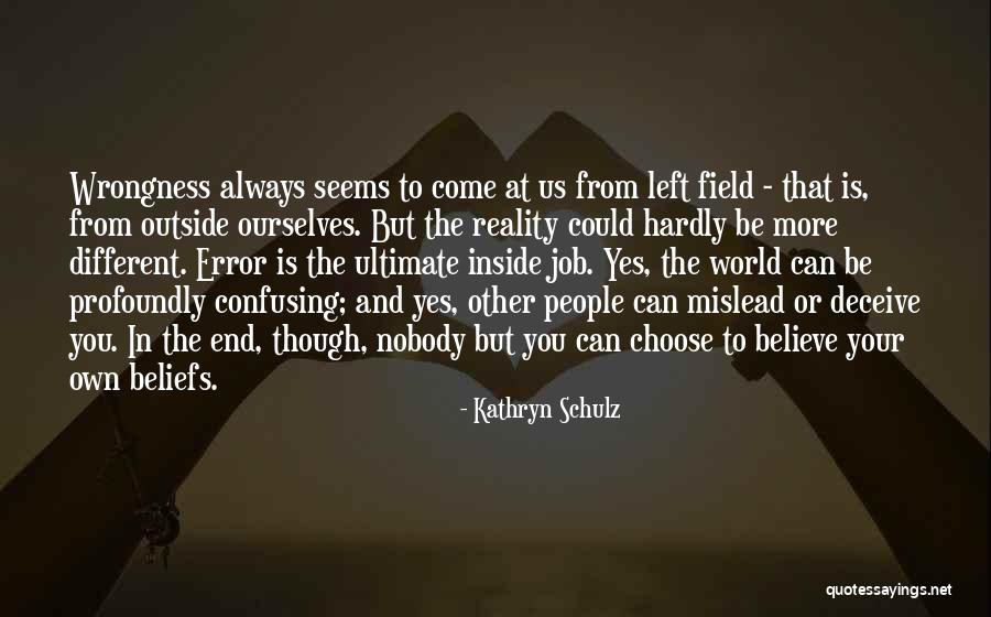 Kisiok Quotes By Kathryn Schulz Kisiok Quotes By Kathryn Schulz