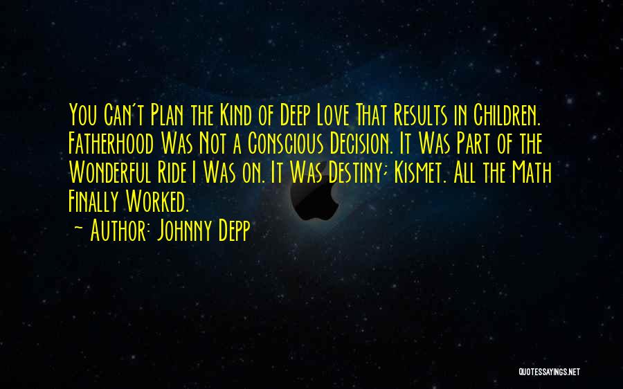 Kismet Love Quotes By Johnny Depp