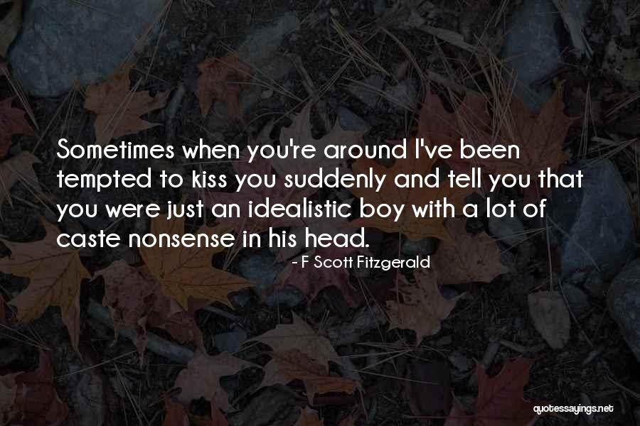 Kiss A Boy Quotes By F Scott Fitzgerald Kiss A Boy Quotes By F Scott Fitzgerald