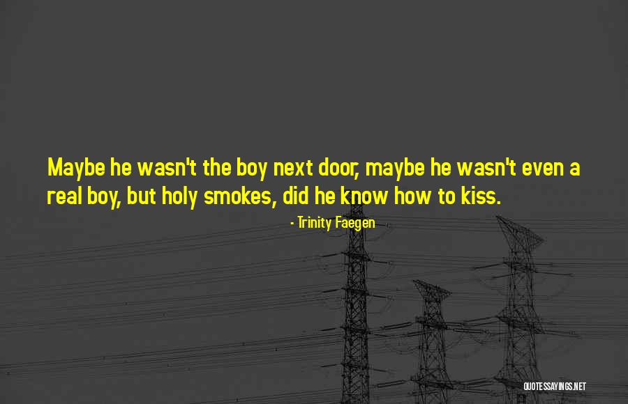 Kiss A Boy Quotes By Trinity Faegen Kiss A Boy Quotes By Trinity Faegen