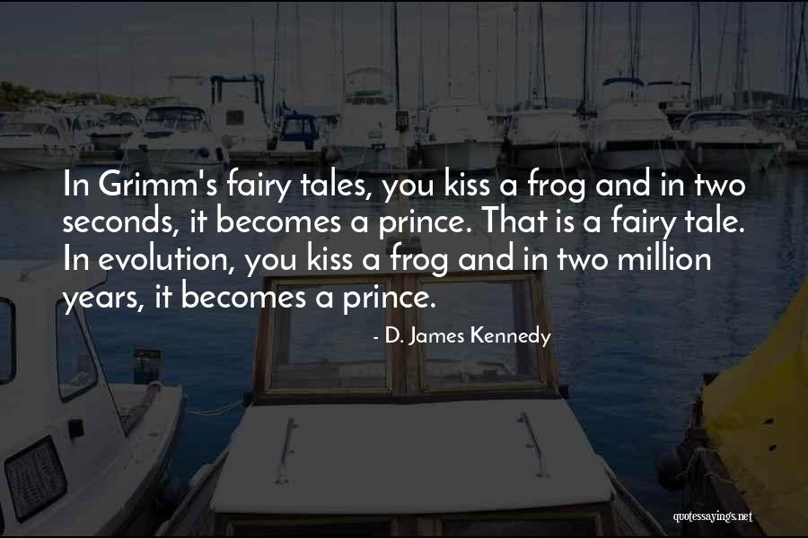 Kiss A Frog Quotes By D. James Kennedy Kiss A Frog Quotes By D. James Kennedy