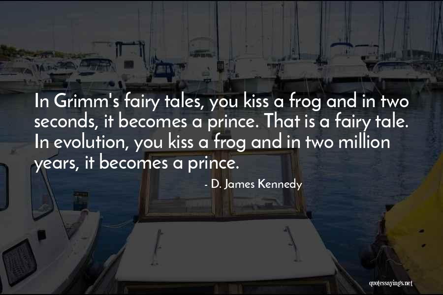 Kiss A Frog Quotes By D. James Kennedy