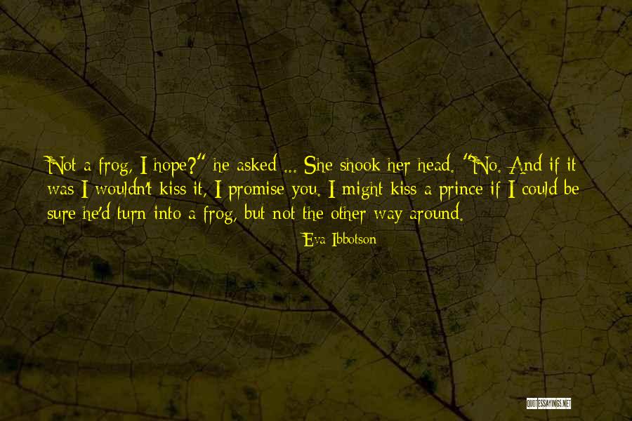 Kiss A Frog Quotes By Eva Ibbotson