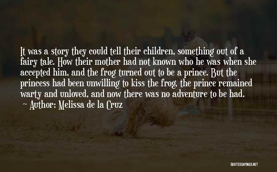 Kiss A Frog Quotes By Melissa De La Cruz