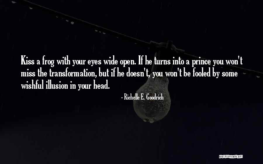 Kiss A Frog Quotes By Richelle E. Goodrich Kiss A Frog Quotes By Richelle E. Goodrich