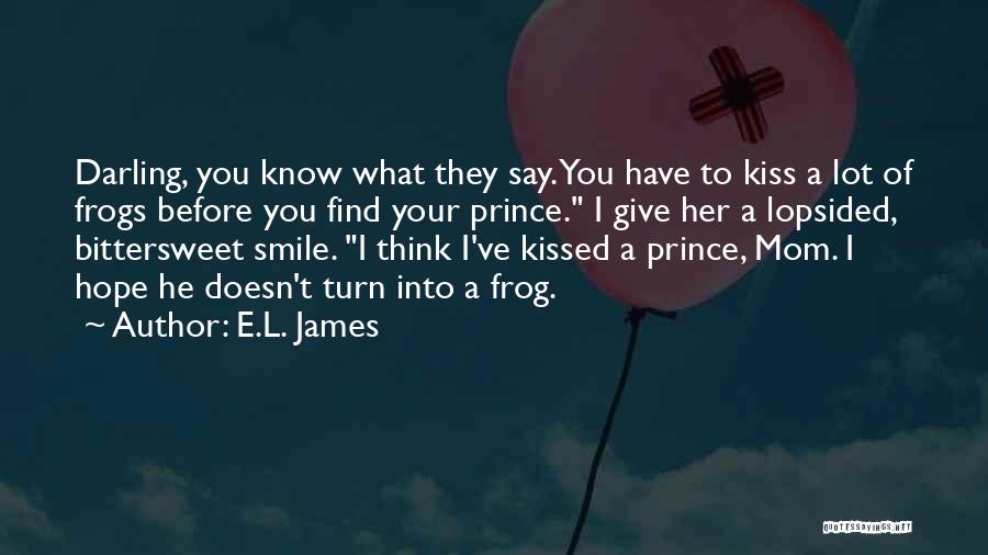 Kiss A Lot Of Frogs Quotes By E.L. James