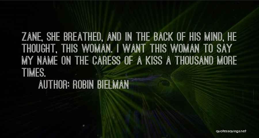 Kiss And Caress Me Quotes By Robin Bielman