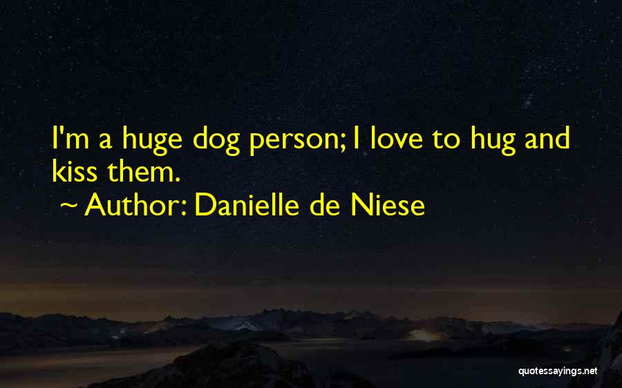 Kiss And Hug Quotes By Danielle De Niese