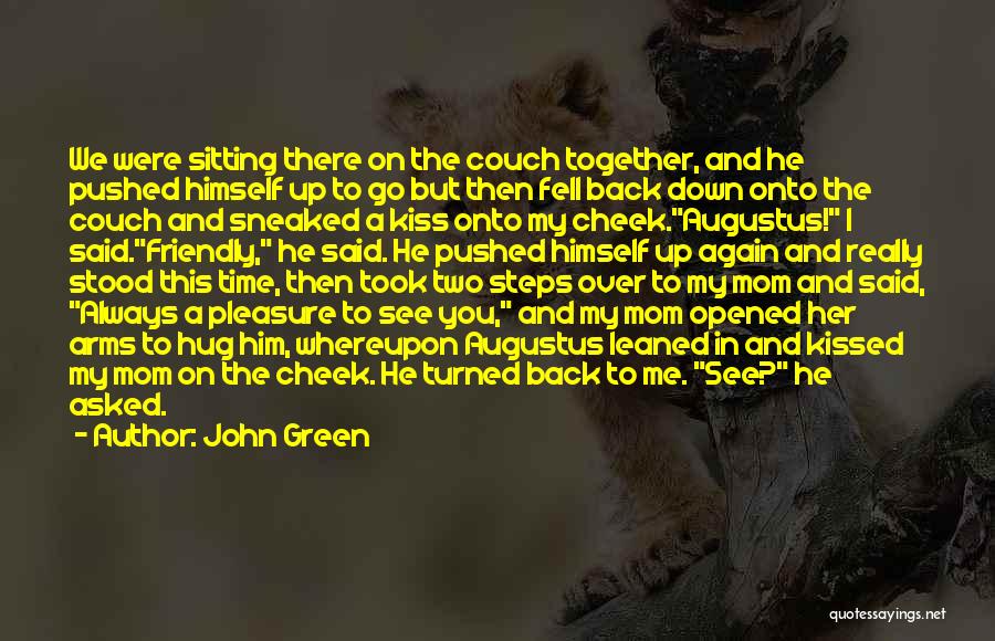 Kiss And Hug Quotes By John Green