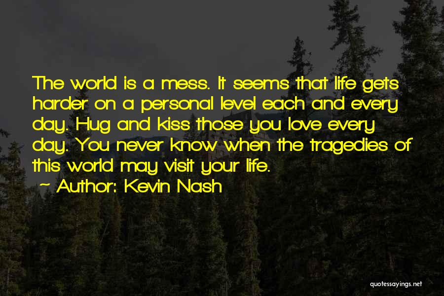 Kiss And Hug Quotes By Kevin Nash