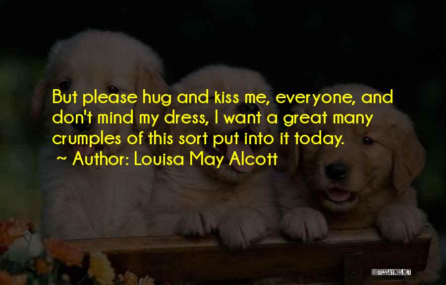 Kiss And Hug Quotes By Louisa May Alcott