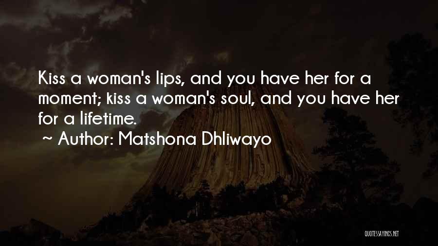 Kiss And Hug Quotes By Matshona Dhliwayo