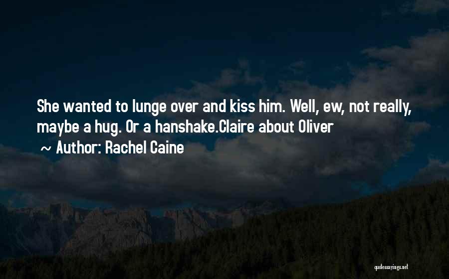 Kiss And Hug Quotes By Rachel Caine