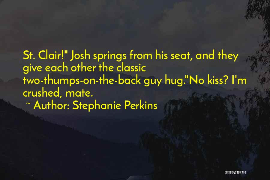 Kiss And Hug Quotes By Stephanie Perkins