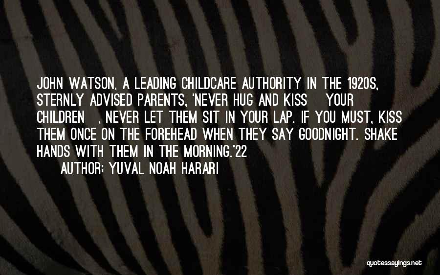 Kiss And Hug Quotes By Yuval Noah Harari