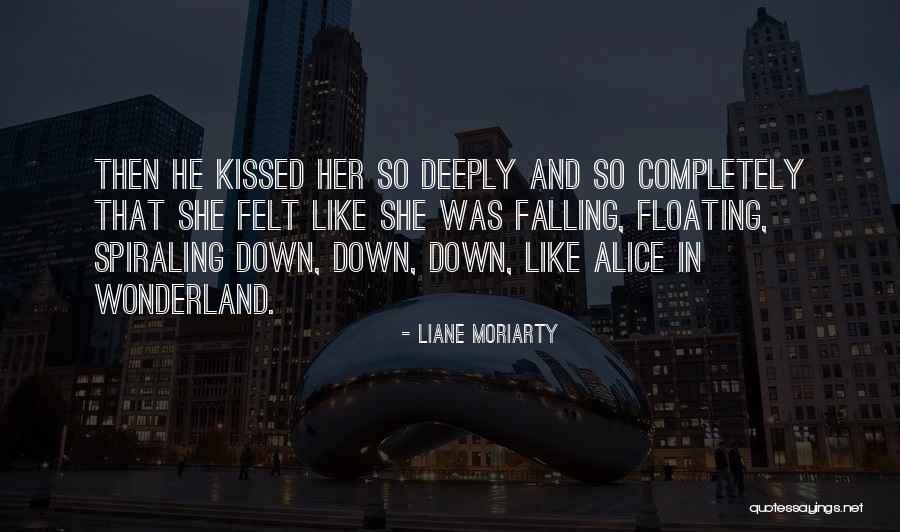 Kiss And Love Quotes By Liane Moriarty