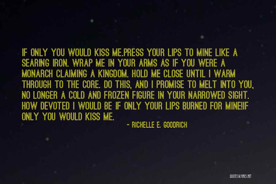 Kiss And Love Quotes By Richelle E. Goodrich