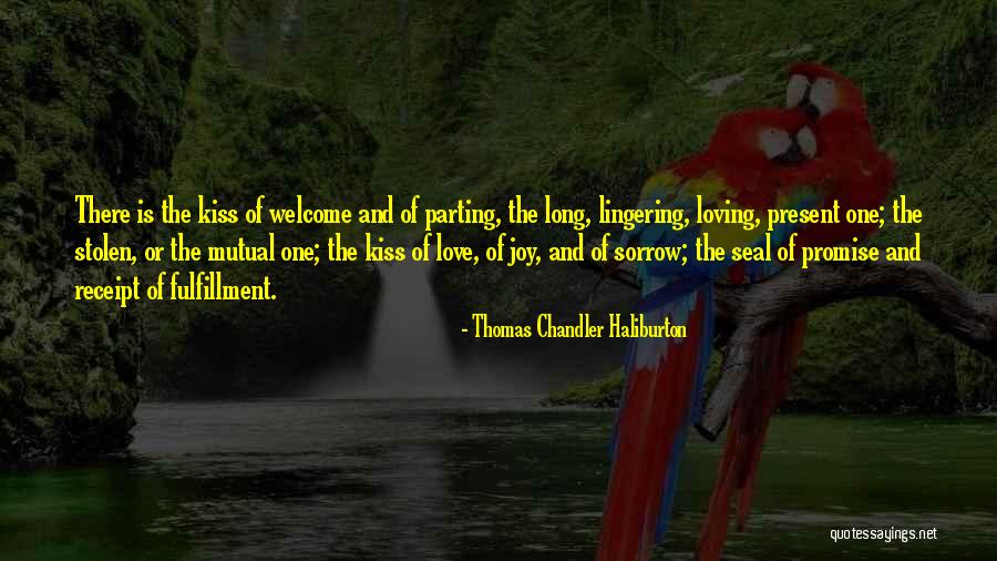 Kiss And Love Quotes By Thomas Chandler Haliburton