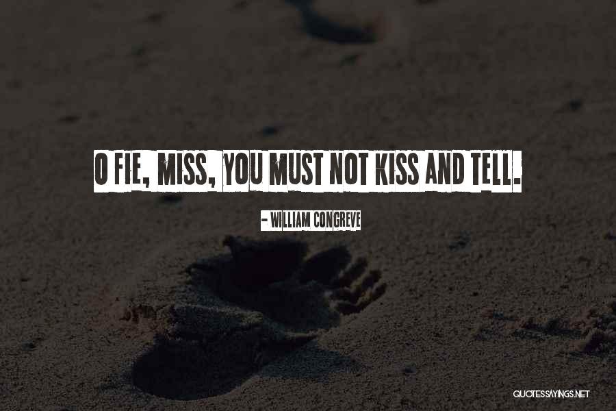 Kiss And Miss Quotes By William Congreve