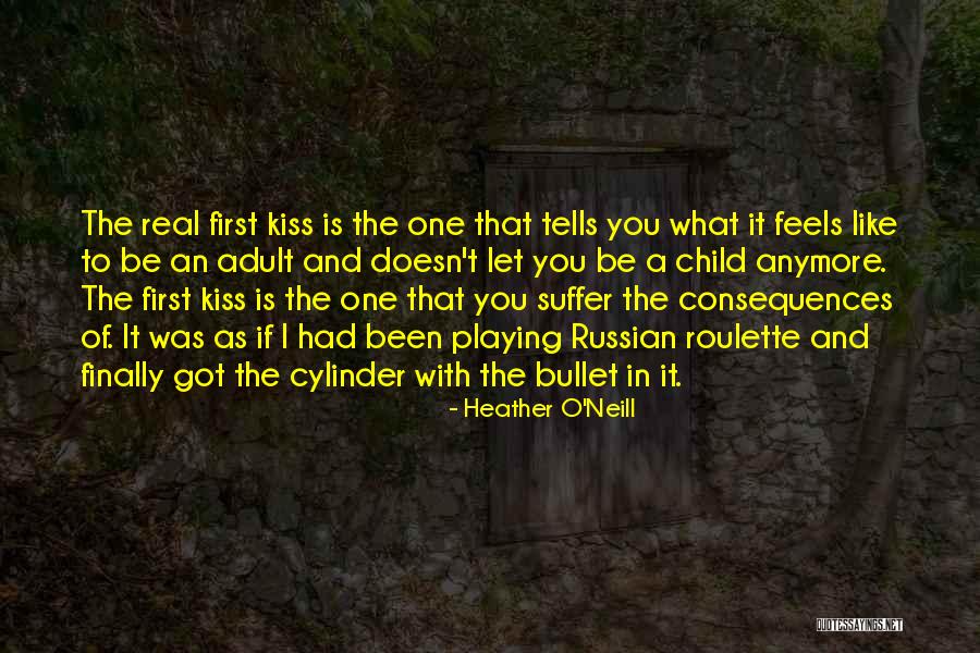 Kiss And Quotes By Heather O'Neill Kiss And Quotes By Heather O'Neill