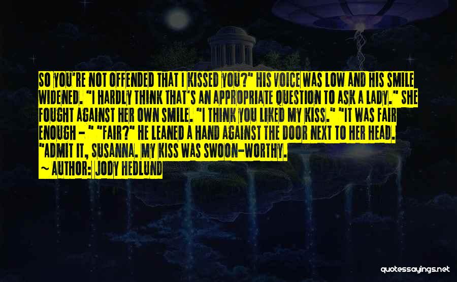 Kiss And Quotes By Jody Hedlund