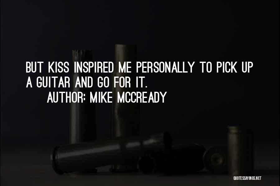 Kiss And Quotes By Mike McCready