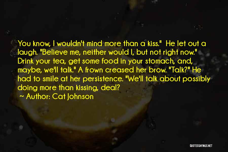 Kiss And Romance Quotes By Cat Johnson