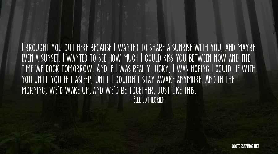 Kiss And Romance Quotes By Elle Lothlorien Kiss And Romance Quotes By Elle Lothlorien